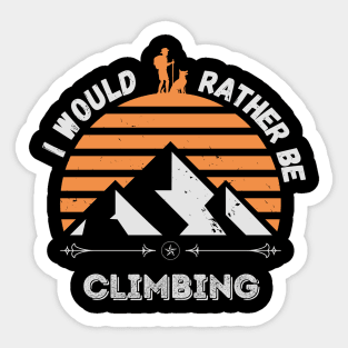 I'd rather be Climbing. Sticker